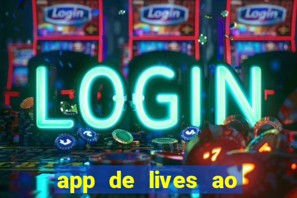 app de lives ao vivo 18